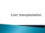 Liver transplantation - slide 1