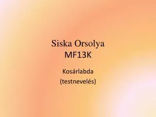 Siska Orsolya MF13K