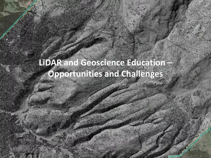lidar and geoscience education opportunities and challenges
