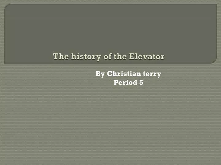 the history of the elevator