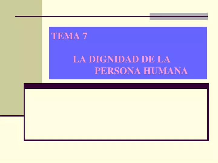 tema 7 la dignidad de la persona humana