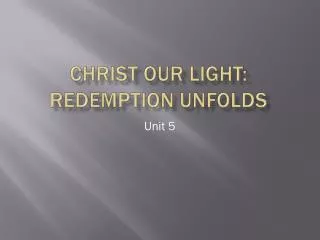 Christ Our Light: Redemption Unfolds