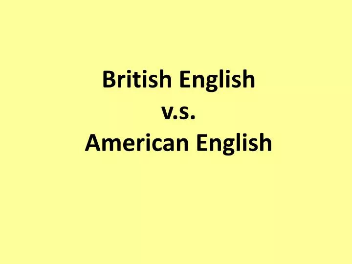 british english v s american english