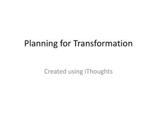 Planning for Transformation