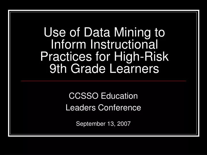use of data mining to inform instructional practices for high risk 9th grade learners