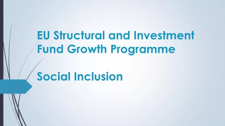 eu structural and investment fund growth programme social inclusion