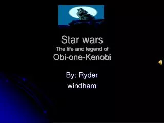 Star wars The life and legend of Obi-one-Kenobi