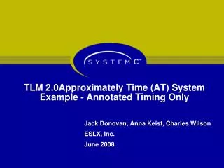 TLM 2.0Approximately Time (AT) System Example - Annotated Timing Only