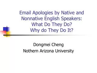Email Apologies by Native and Nonnative English Speakers: What Do They Do? Why do They Do It?