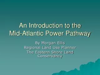 An Introduction to the Mid-Atlantic Power Pathway