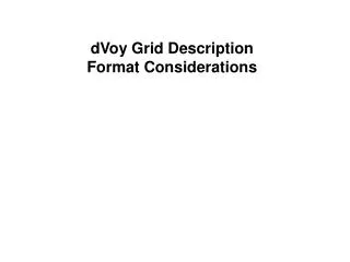 dVoy Grid Description Format Considerations
