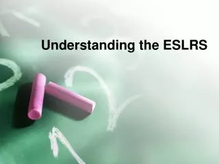 Understanding the ESLRS