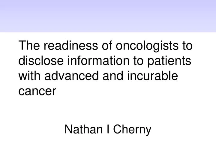 the readiness of oncologists to disclose information to patients with advanced and incurable cancer