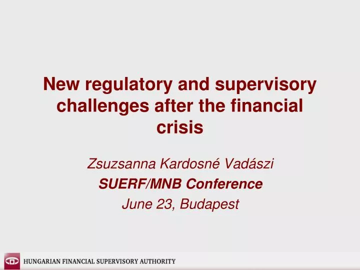 new regulatory and supervisory challenges after the financial crisis