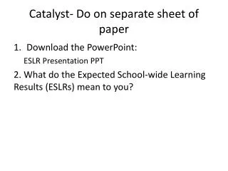 Catalyst- Do on separate sheet of paper