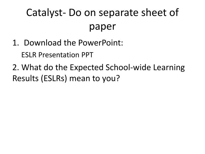 catalyst do on separate sheet of paper