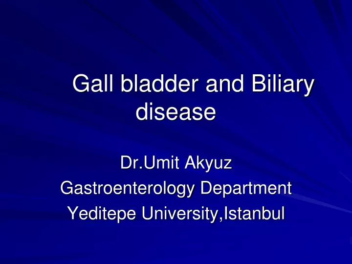 gall bladder and biliary disease