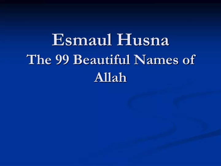 esmaul husna the 99 beautiful names of allah