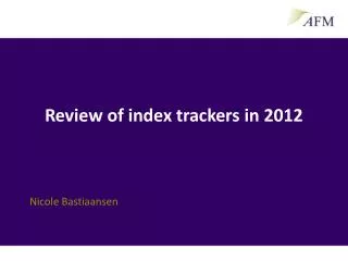 Review of index trackers in 2012