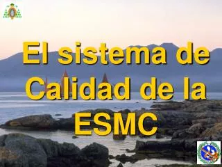 el sistema de calidad de la esmc