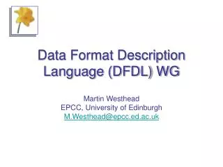 Data Format Description Language (DFDL) WG