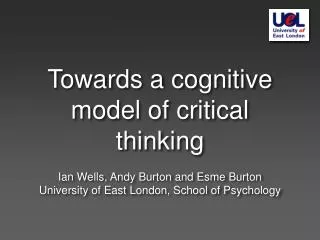 Towards a cognitive model of critical thinking