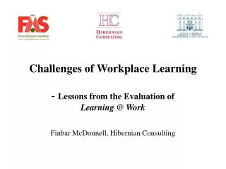 Challenges of Workplace Learning - Lessons from the Evaluation of Learning @ Work