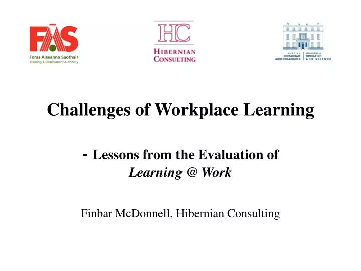 challenges of workplace learning lessons from the evaluation of learning @ work