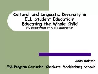 Joan Rolston ESL Program Counselor, Charlotte-Mecklenburg Schools