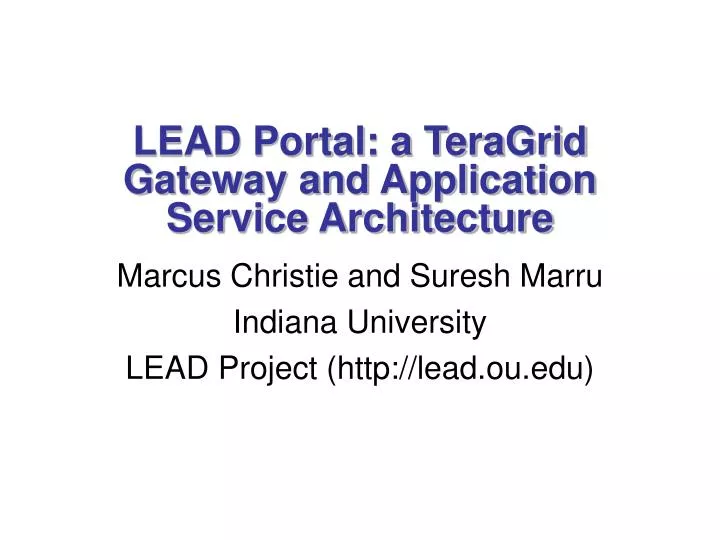 lead portal a teragrid gateway and application service architecture