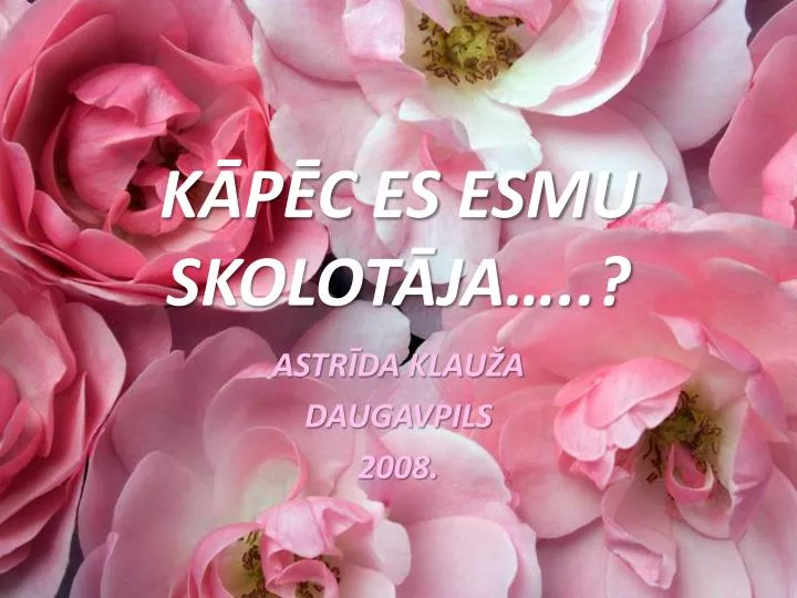 k p c es esmu skolot ja