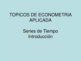 topicos de econometria aplicada series de tiempo introducci n