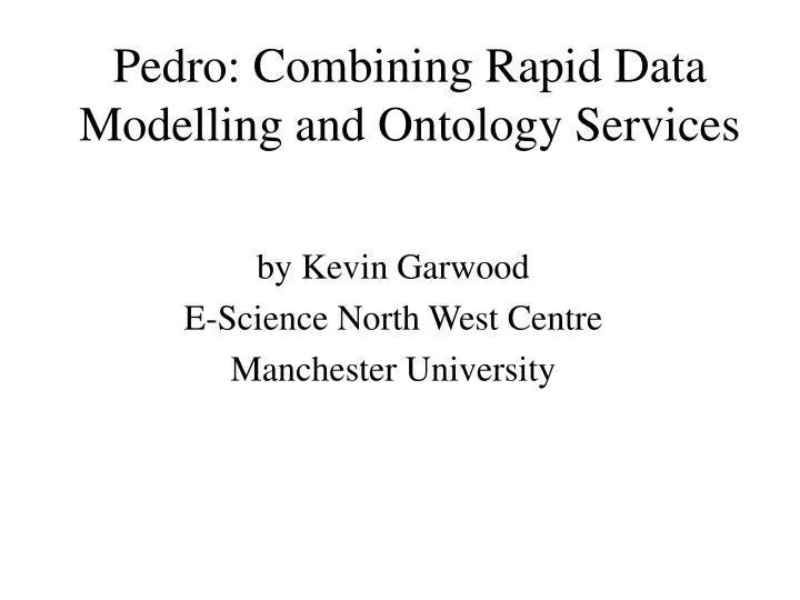 pedro combining rapid data modelling and ontology services