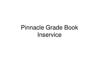 Pinnacle Grade Book Inservice