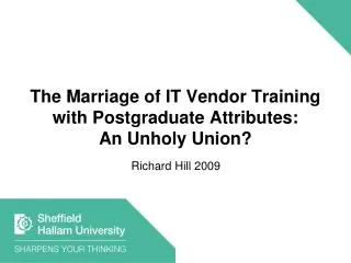 The Marriage of IT Vendor Training with Postgraduate Attributes: An Unholy Union?