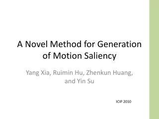 A Novel Method for Generation of Motion Saliency