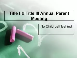 Title I &amp; Title III Annual Parent Meeting