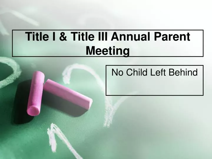 title i title iii annual parent meeting