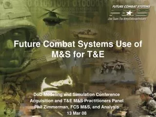 Future Combat Systems Use of M&amp;S for T&amp;E