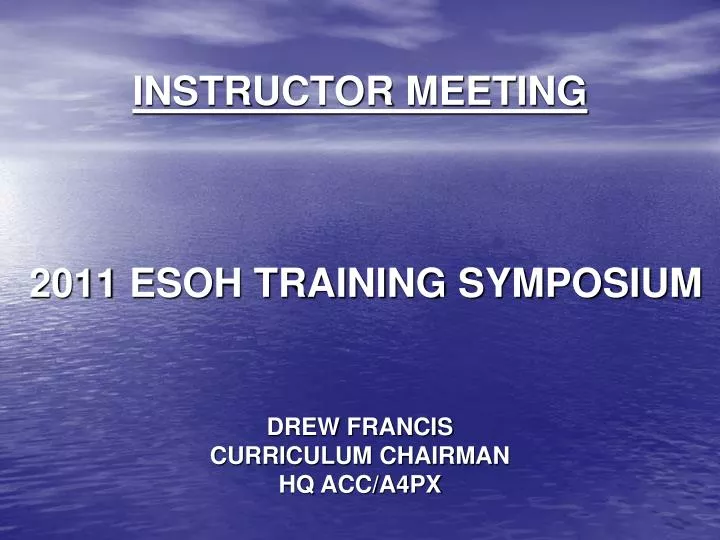 instructor meeting 2011 esoh training symposium