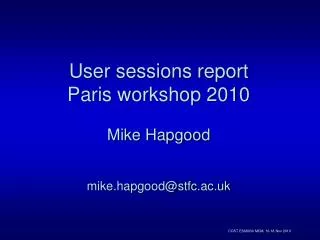 User sessions report Paris workshop 2010 Mike Hapgood mike.hapgood@stfc.ac.uk