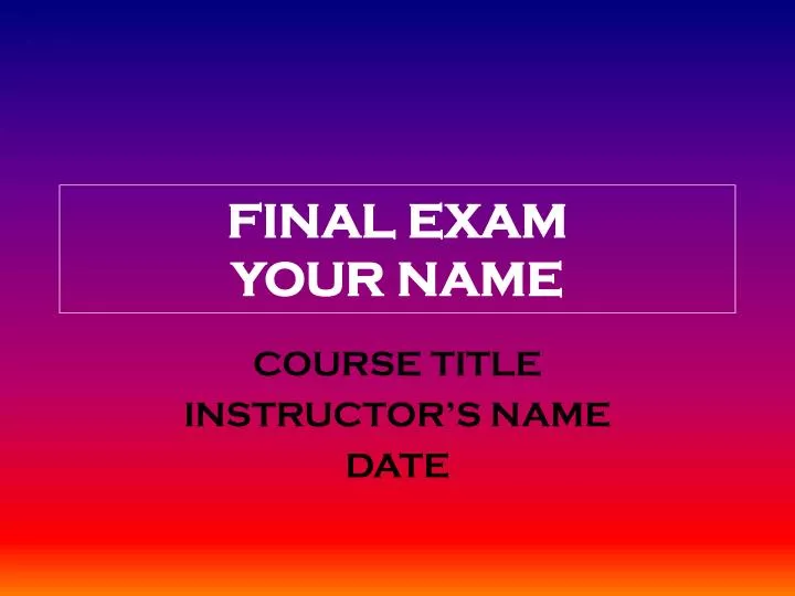 final exam your name