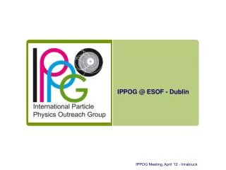 IPPOG @ ESOF - Dublin