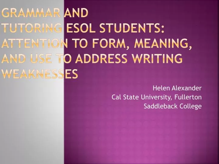 grammar and tutoring esol students attention to form meaning and use to address writing weaknesses