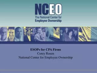 ESOPs for CPA Firms Corey Rosen National Center for Employee Ownership