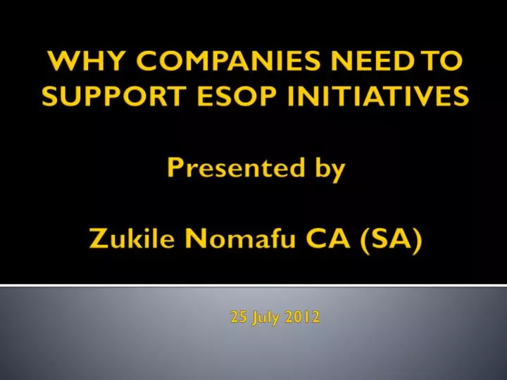 why companies need to support esop initiatives presented by zukile nomafu ca sa