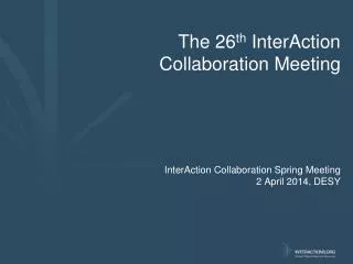 The 26 th InterAction Collaboration Meeting