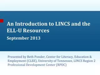 An Introduction to LINCS and the ELL-U Resources September 2013