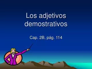 Los adjetivos demostrativos