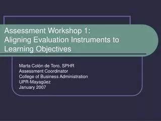 Assessment Workshop 1: Aligning Evaluation Instruments to Learning Objectives